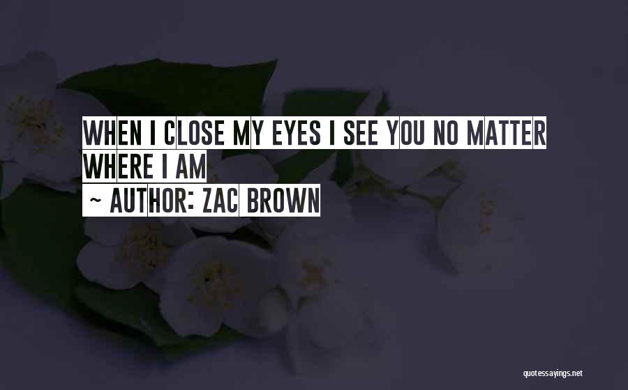 Zac Brown Quotes 493619