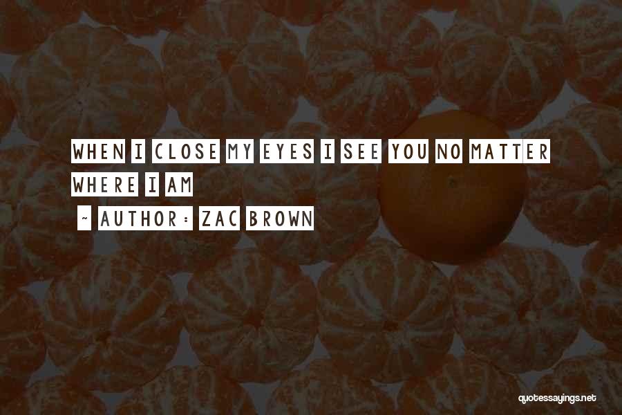 Zac Quotes By Zac Brown