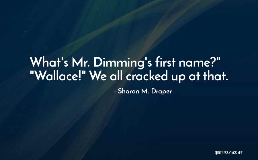 Zach Brannigan Quotes By Sharon M. Draper Zach Brannigan Quotes By Sharon M. Draper