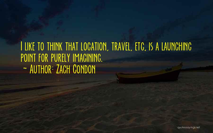 Zach Condon Quotes 1137652