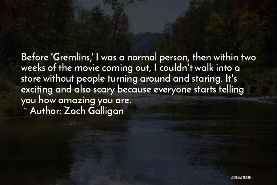 Zach Galligan Quotes 603294