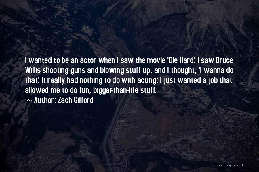 Zach Gilford Quotes 1980258