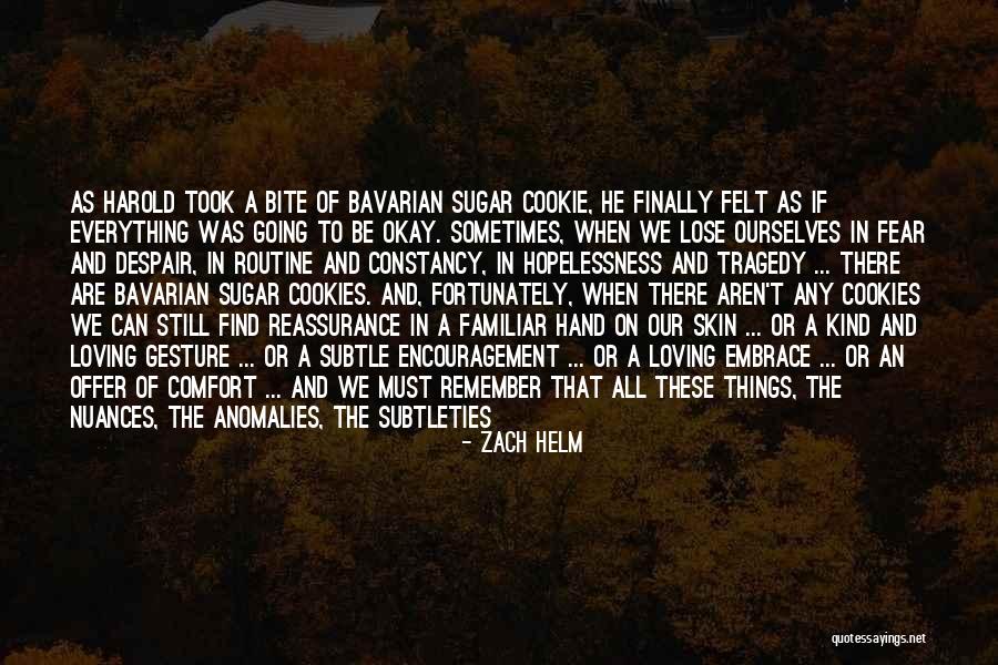 Zach Helm Quotes 190562