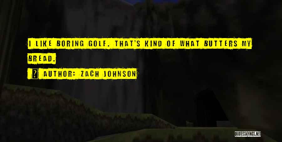Zach Johnson Quotes 1459638
