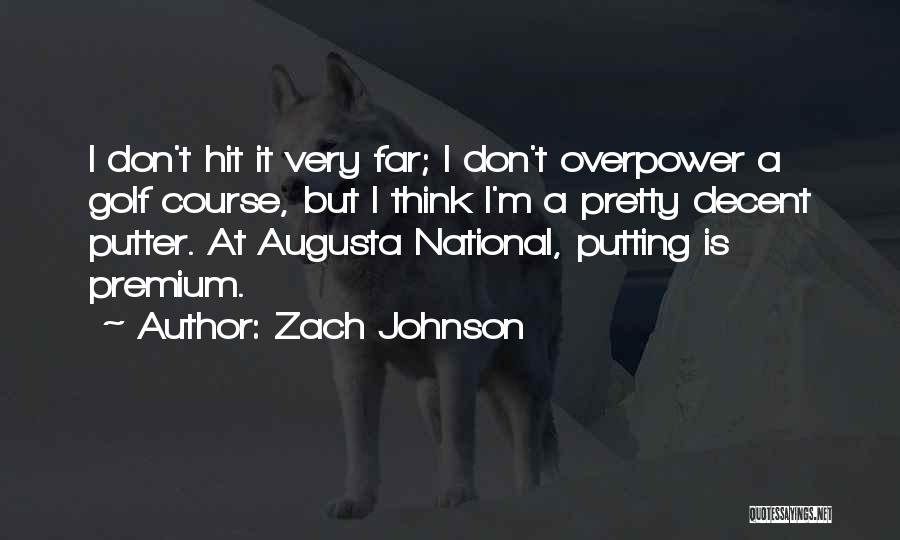 Zach Johnson Quotes 2145899