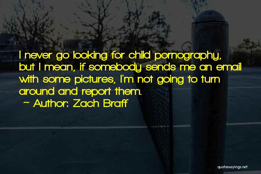 Zach Quotes By Zach Braff