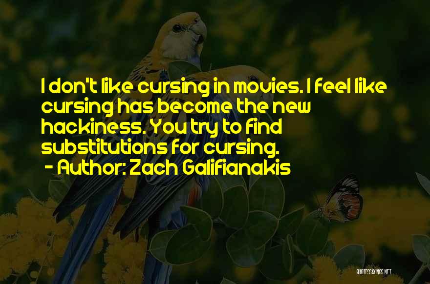 Zach Quotes By Zach Galifianakis
