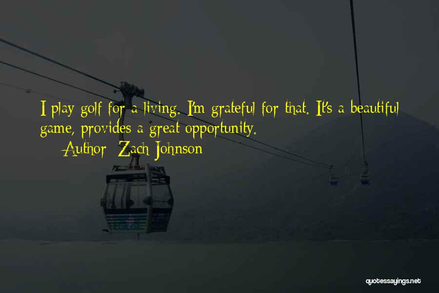 Zach Quotes By Zach Johnson