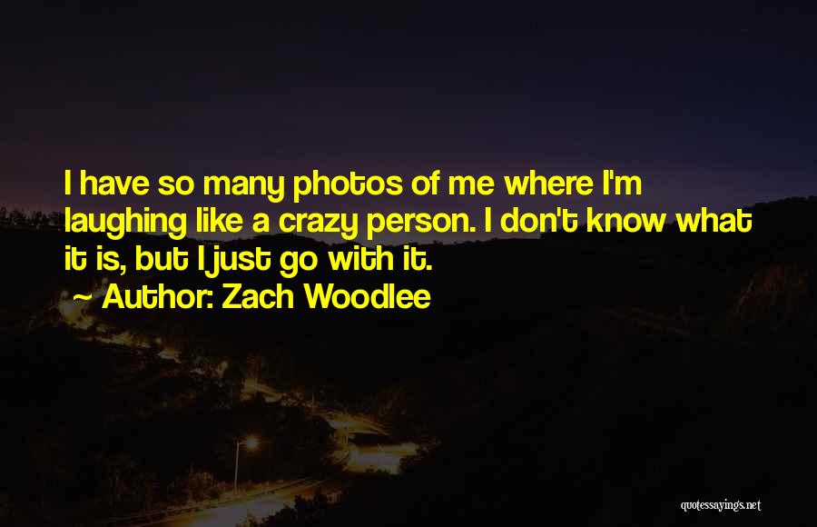 Zach Woodlee Quotes 113489