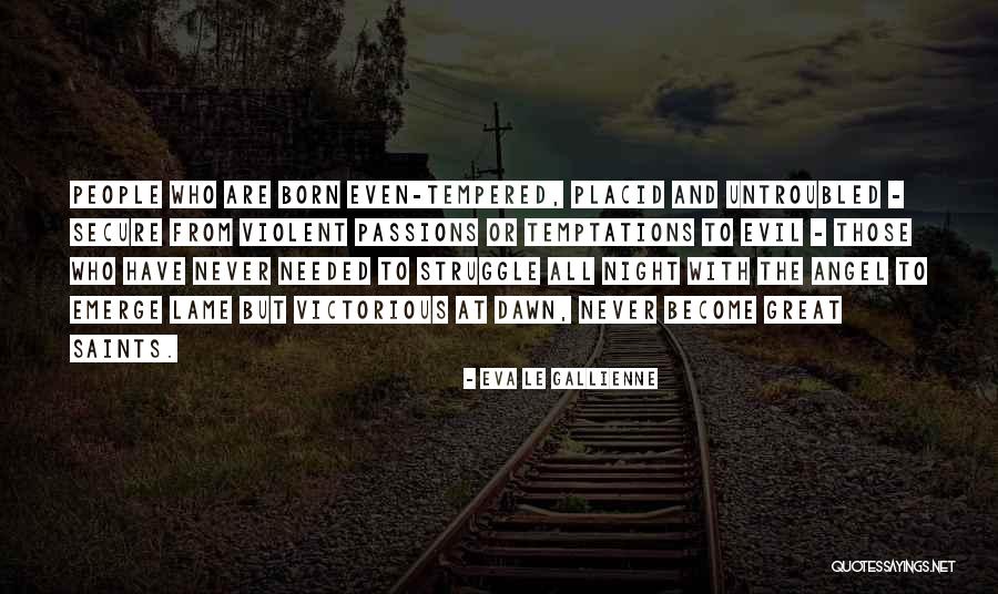 Zacharee Overwatch Quotes By Eva Le Gallienne Zacharee Overwatch Quotes By Eva Le Gallienne