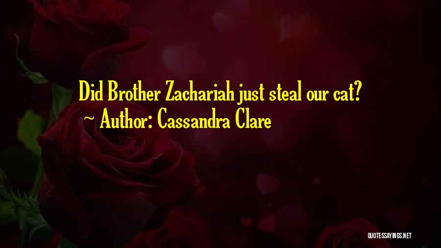 Zachariah Quotes By Cassandra Clare