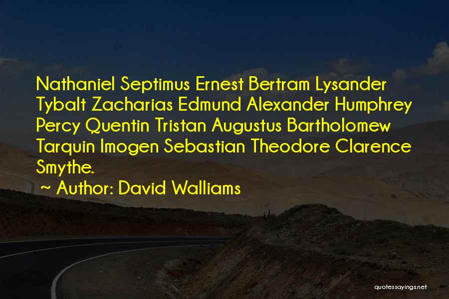 Zacharias Quotes By David Walliams