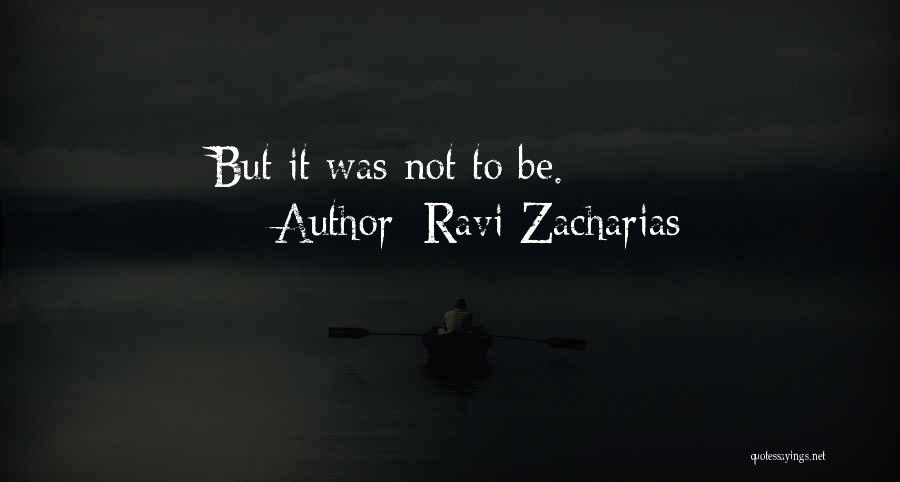 Zacharias Quotes By Ravi Zacharias