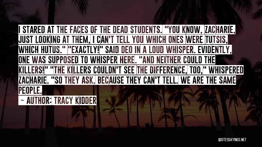 Zacharie Quotes By Tracy Kidder