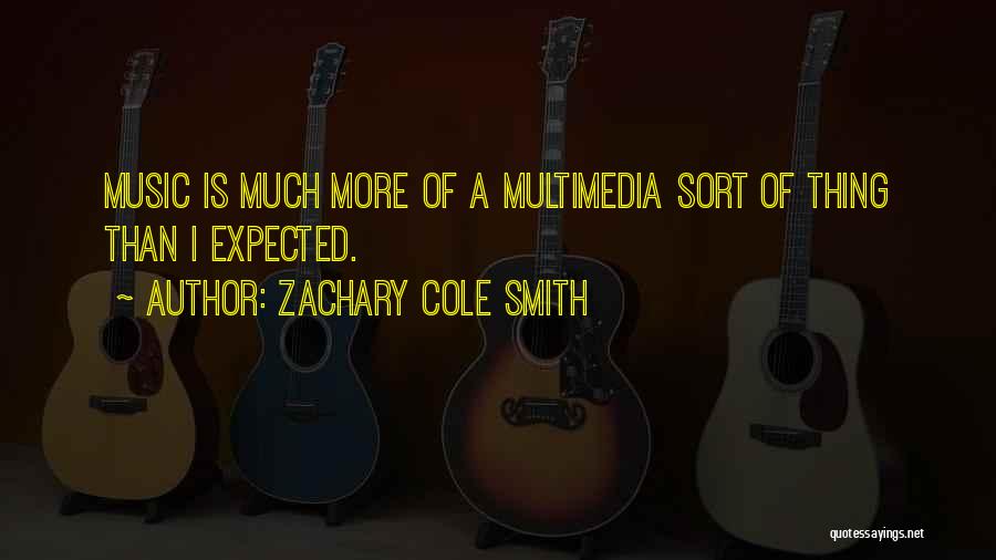 Zachary Cole Smith Quotes 1141157