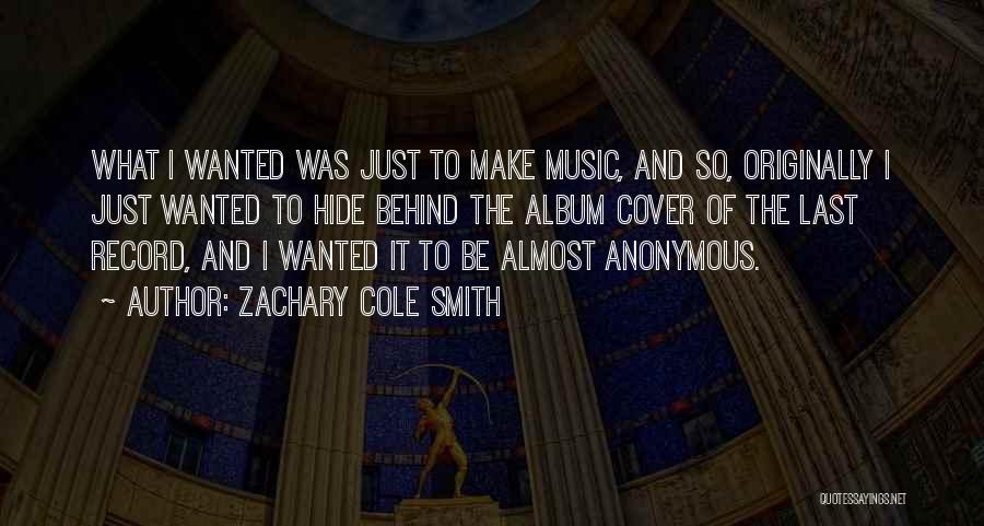 Zachary Cole Smith Quotes 1297024