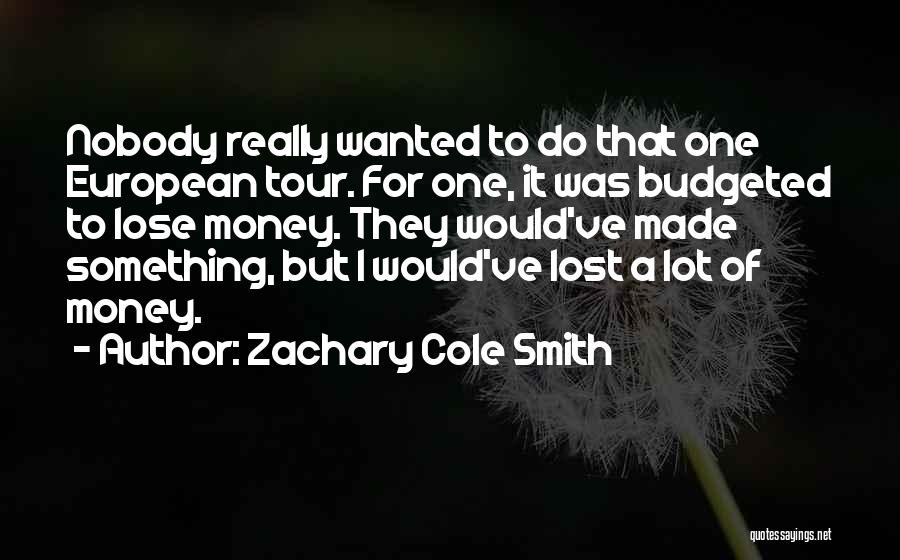 Zachary Cole Smith Quotes 1430184