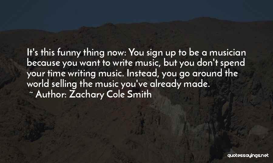 Zachary Cole Smith Quotes 1582652