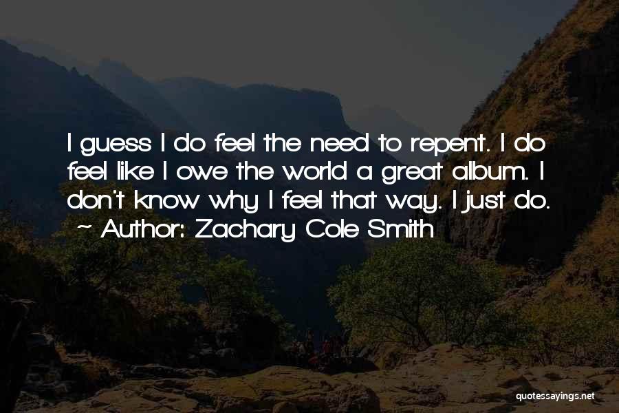 Zachary Cole Smith Quotes 1765218