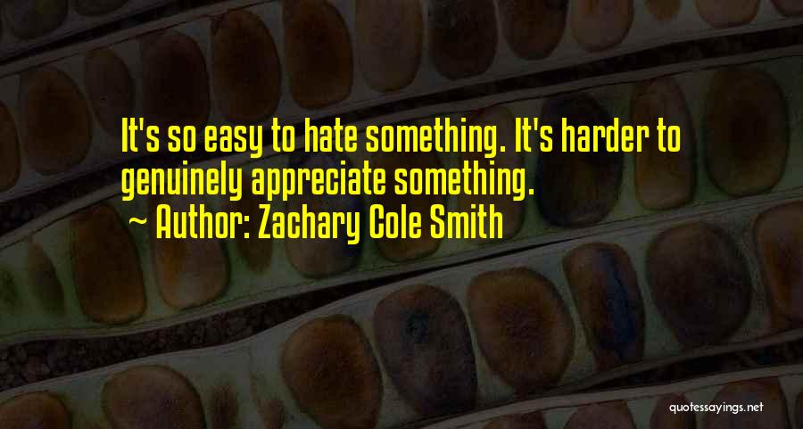 Zachary Cole Smith Quotes 1898885