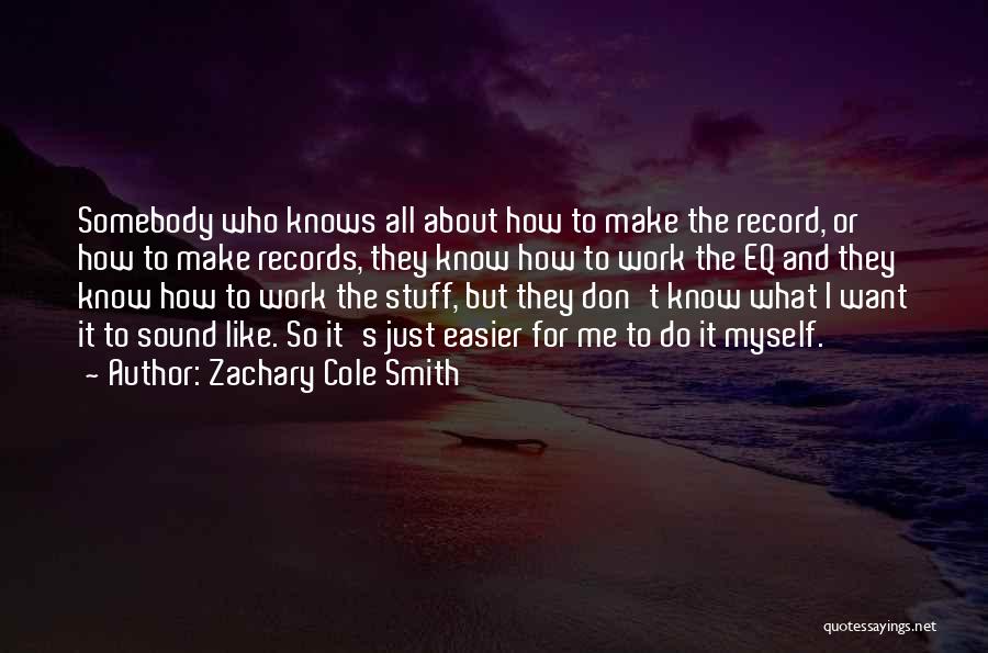 Zachary Cole Smith Quotes 1927476