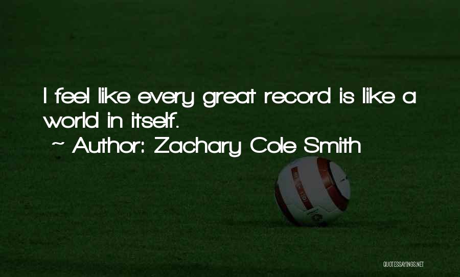 Zachary Cole Smith Quotes 1954902