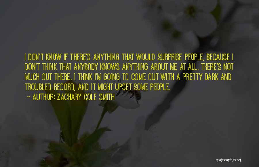 Zachary Cole Smith Quotes 2215189