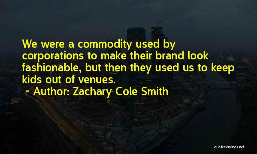 Zachary Cole Smith Quotes 486299