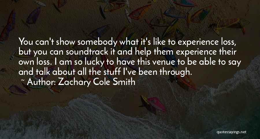 Zachary Cole Smith Quotes 544358