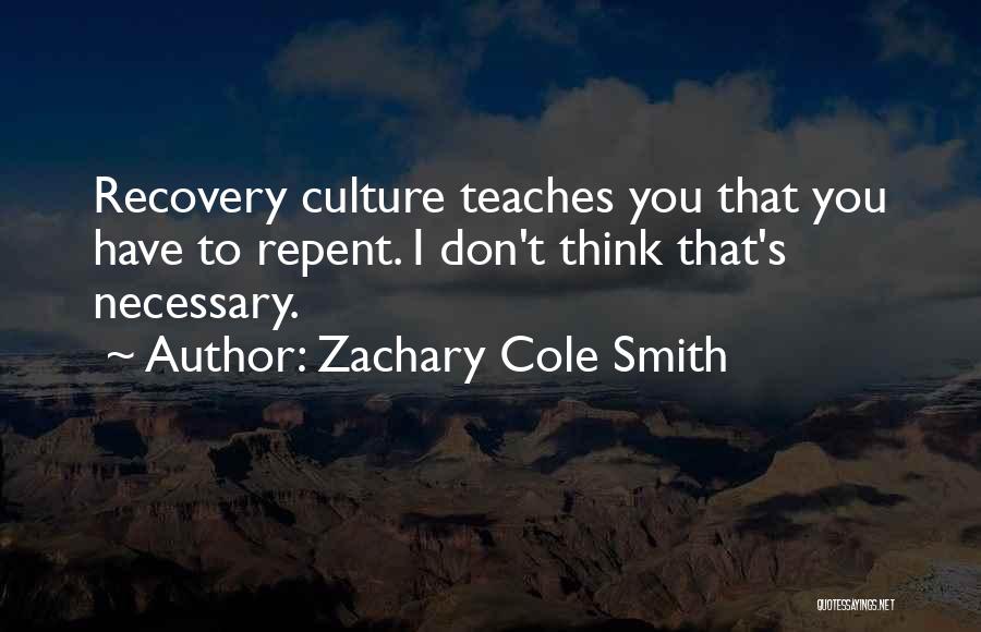 Zachary Cole Smith Quotes 710124