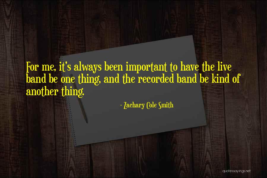 Zachary Quotes By Zachary Cole Smith Zachary Quotes By Zachary Cole Smith
