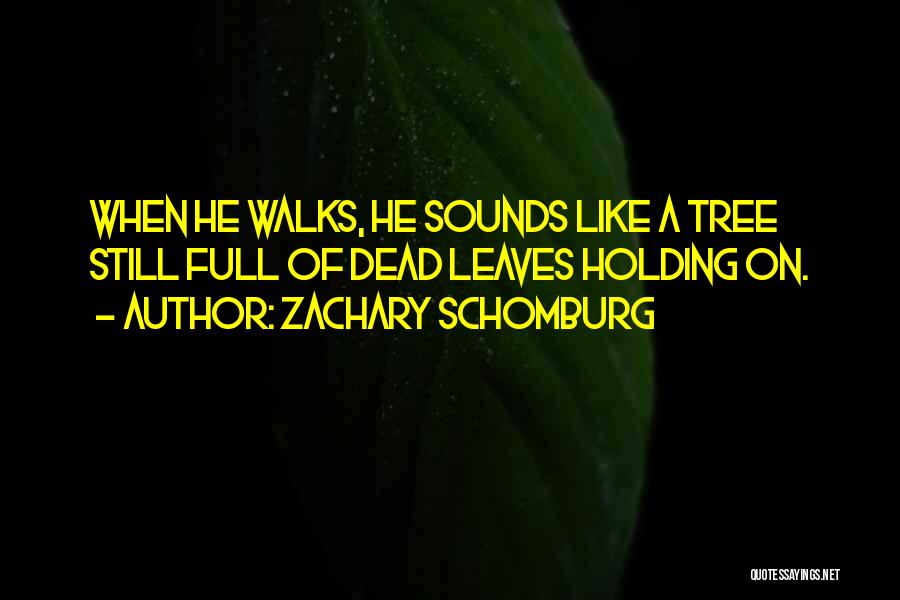 Zachary Schomburg Quotes 1199208