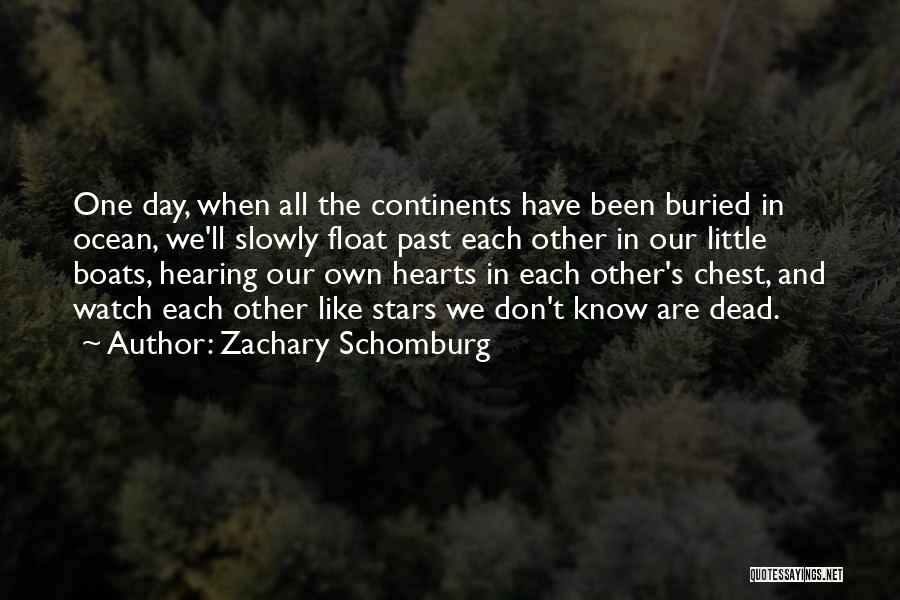 Zachary Schomburg Quotes 1502633