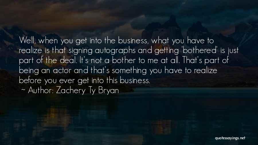 Zachery Ty Bryan Quotes 549447