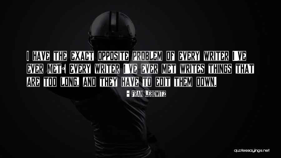 Zachte Broodjes Quotes By Fran Lebowitz Zachte Broodjes Quotes By Fran Lebowitz