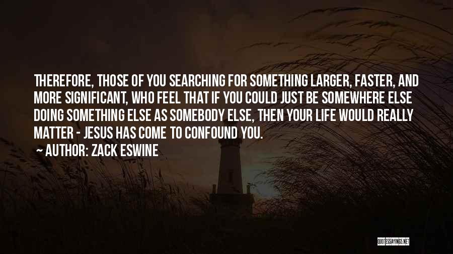 Zack Eswine Quotes 2056428