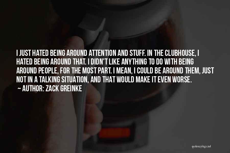 Zack Greinke Quotes 2042583
