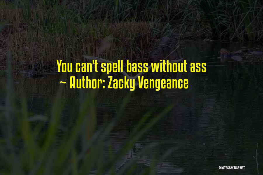 Zacky Vengeance Quotes 1887467
