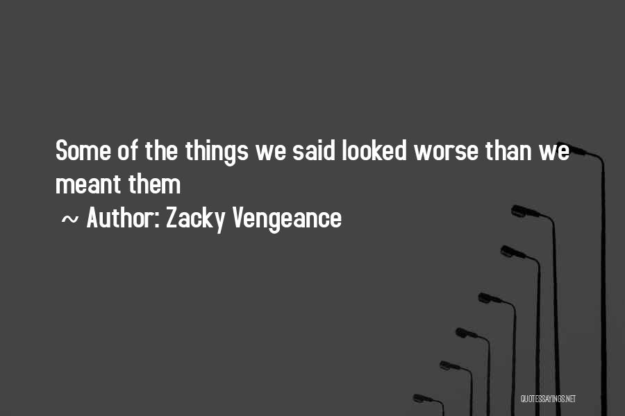 Zacky Vengeance Quotes 2248392