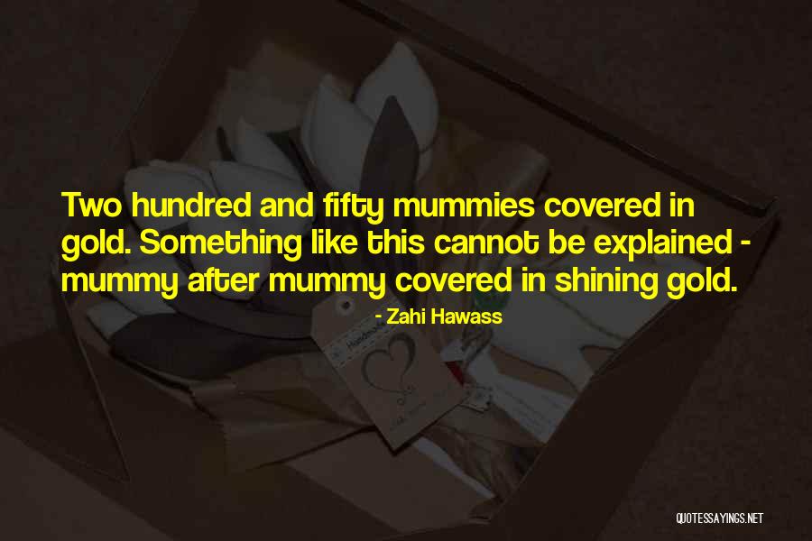 Zacsmith 94 Quotes By Zahi Hawass Zacsmith 94 Quotes By Zahi Hawass