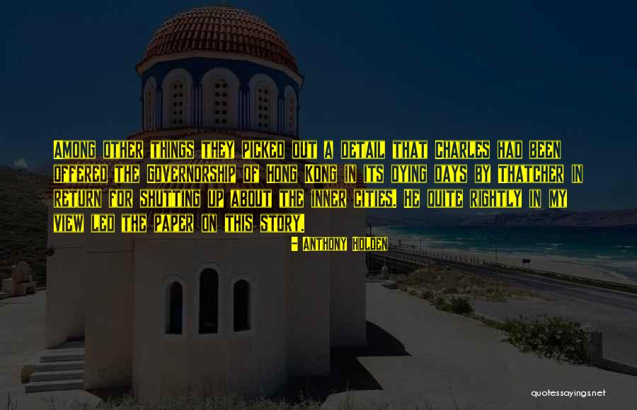 Zadana Ili Quotes By Anthony Holden
