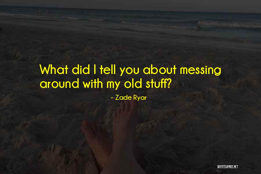 Zade Ryar Quotes 1331766 Zade Ryar Quotes 1331766
