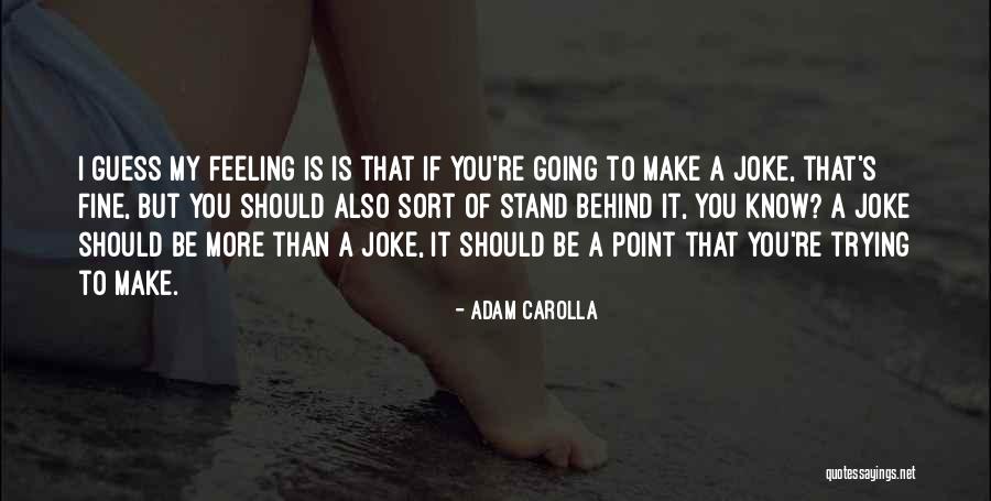 Zaditor Quotes By Adam Carolla Zaditor Quotes By Adam Carolla