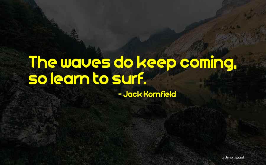 Zaditor Quotes By Jack Kornfield Zaditor Quotes By Jack Kornfield