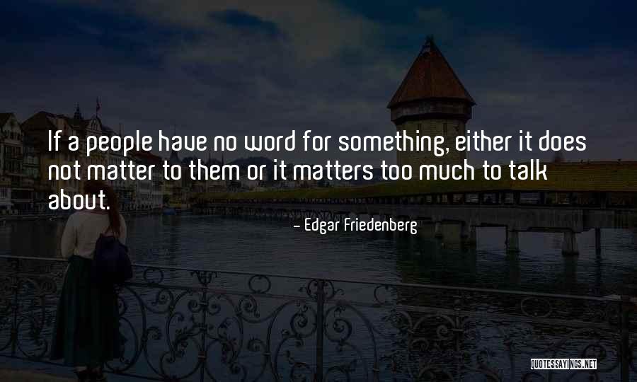 Zadovoljan Engleski Quotes By Edgar Friedenberg Zadovoljan Engleski Quotes By Edgar Friedenberg