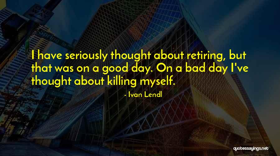Zadren Quotes By Ivan Lendl Zadren Quotes By Ivan Lendl