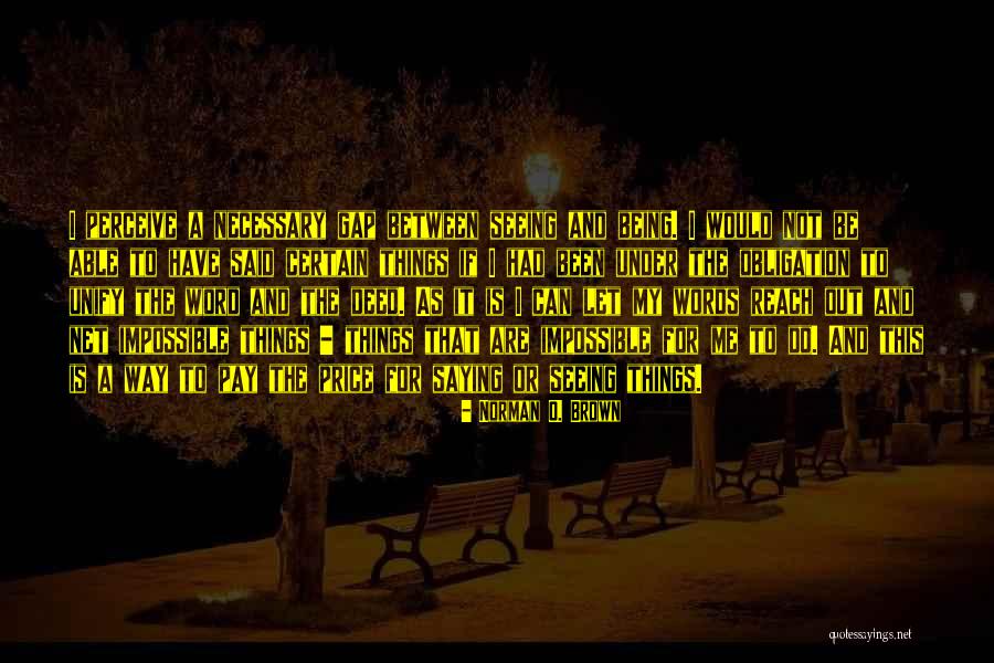 Zadzierac Quotes By Norman O. Brown Zadzierac Quotes By Norman O. Brown