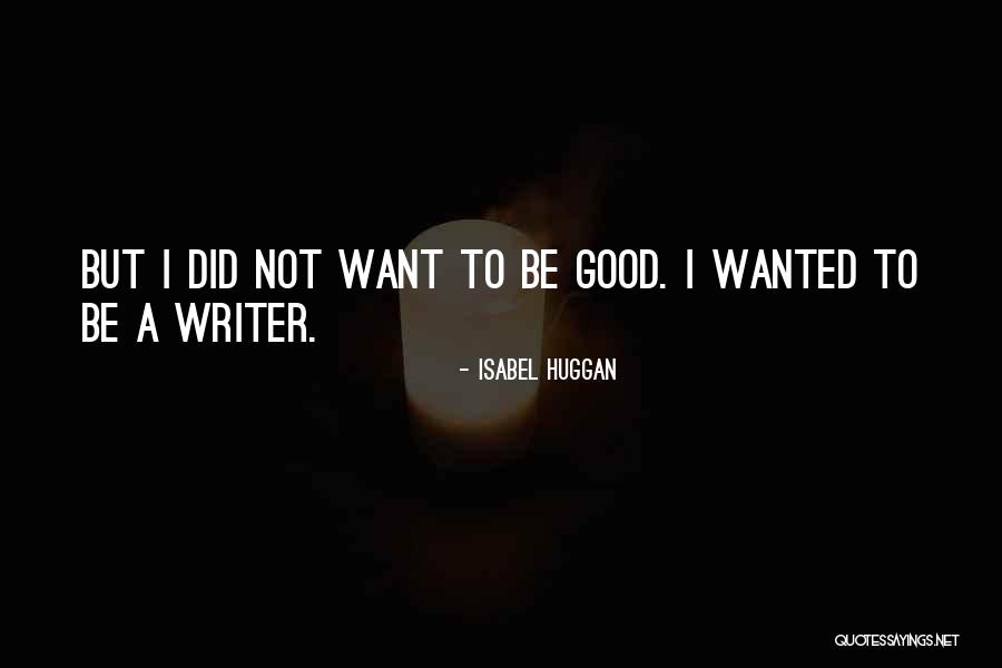 Zaelabs Quotes By Isabel Huggan Zaelabs Quotes By Isabel Huggan