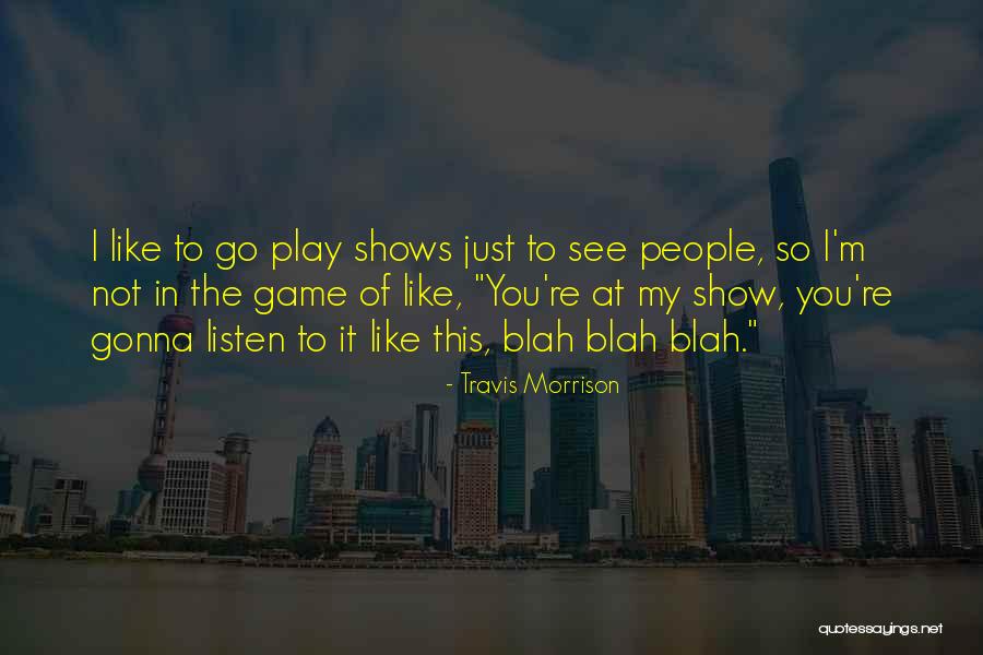 Zaentz Ceel Quotes By Travis Morrison Zaentz Ceel Quotes By Travis Morrison
