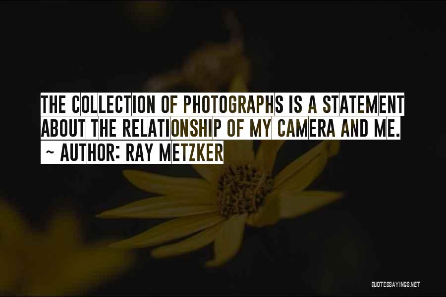 Zagena Quotes By Ray Metzker